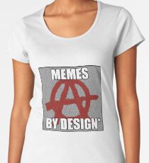 Memes by Design #4 A Women's Premium T-Shirt