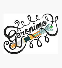 Doctor orders - Geronimo! Photographic Print