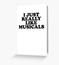 I Just Really Like Musicals + Actor Theatre Musical Greeting Card