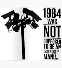 1984 Was Not Supposed To Be An Instruction Manual Poster