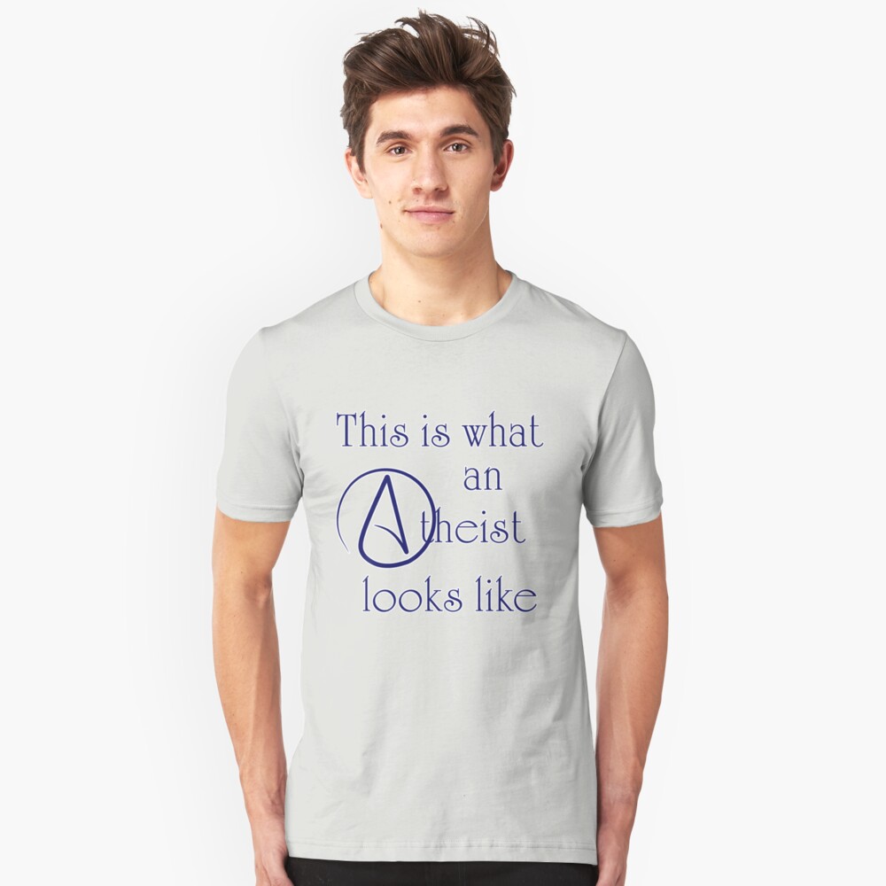 This Is What An Atheist Looks Like! Slim Fit T-Shirt