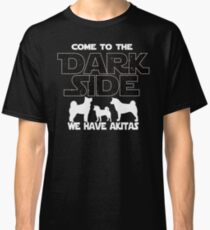 Akita Inu T shirt - Come To The Dark Side We Have Akitas - Dog Lover Gift Classic T-Shirt
