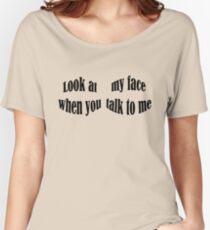 Look at me Women's Relaxed Fit T-Shirt