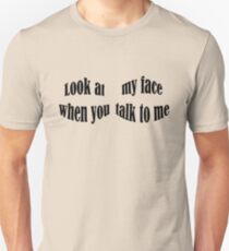 Look at me Unisex T-Shirt
