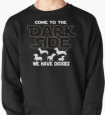 Dachshund Dog T shirt - Come To The Dark Side - Dachshund Lover Gift Pullover