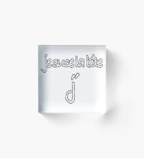 JE SUCE LA BITE Acrylic Block