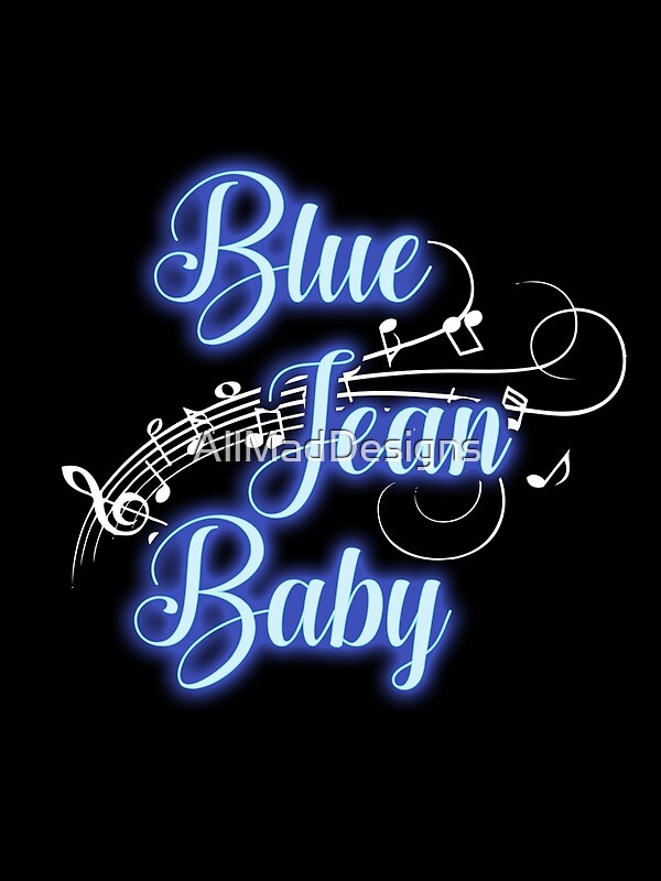 "Blue Jean Baby" by AllMadDesigns Redbubble