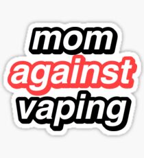 mom against vaping Sticker