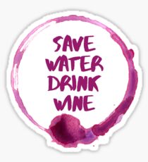 Save Water Drink Wine Stain Sticker