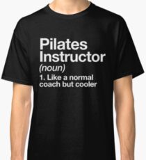 Pilates Instructor Funny Definition Trainer Gift Design Classic T-Shirt
