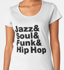 Jazz & Soul & Funk & Hip Hop Women's Premium T-Shirt