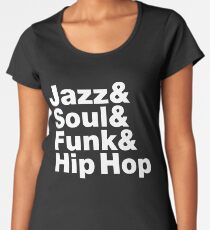 Jazz & Soul & Funk & Hip Hop Women's Premium T-Shirt