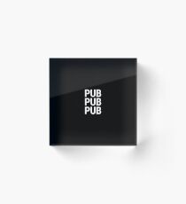 PUB PUB PUB Acrylblock