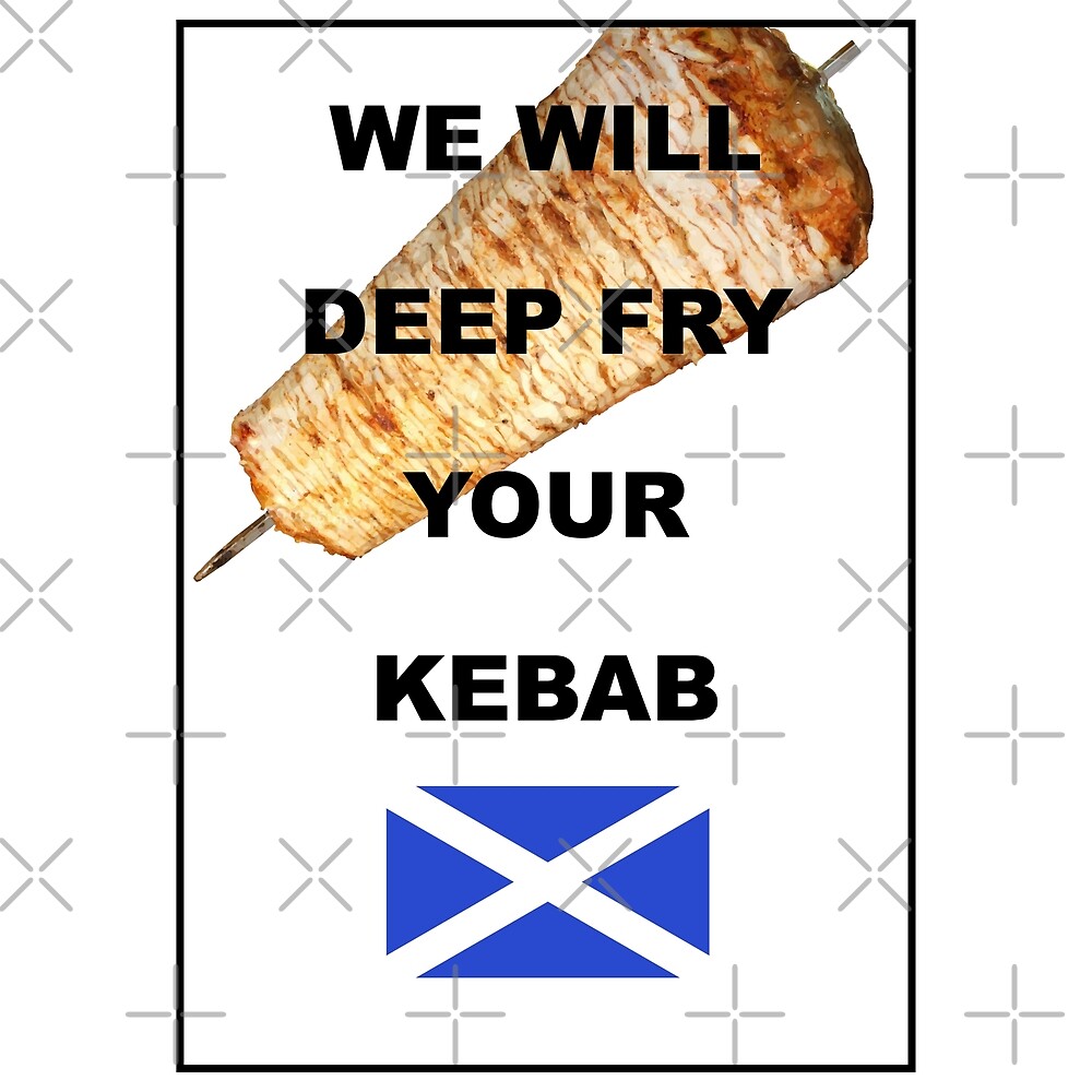 "We Will Deep Fry Your Kebab" by CruceJ Redbubble