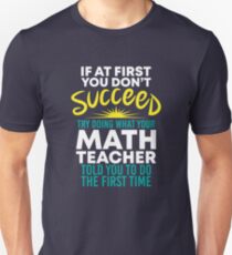 If At First You Dont Succeed - Funny Teacher Gift Unisex T-Shirt