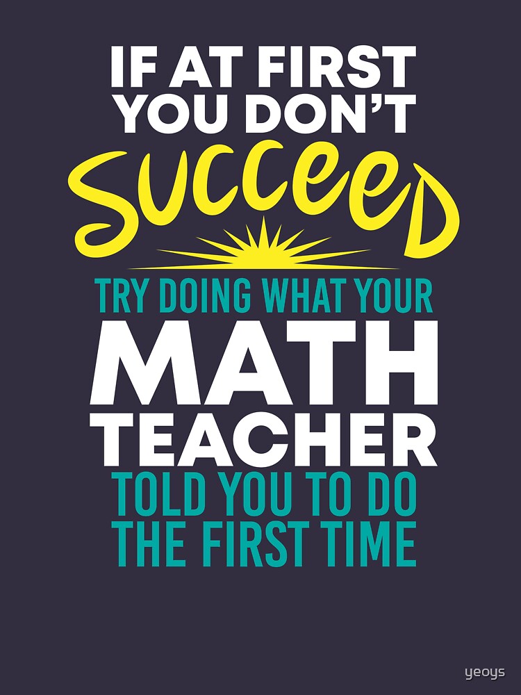 If At First You Dont Succeed - Funny Teacher Gift von yeoys