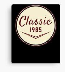 1985 Birthday Gift Vintage Classic 33rd Birthday Present Canvas Print