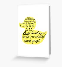 too old to be a duckling! quack quack! Greeting Card