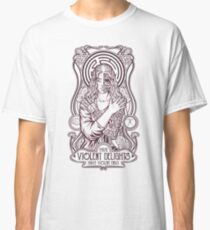 Violent Delights Classic T-Shirt