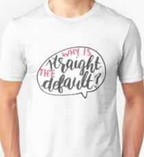 Why Is Straight The Default? - Simon Vs. Unisex T-Shirt