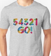 5-4-3-2-1 GO = The Five Second Rule Unisex T-Shirt