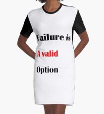 Failure is a valid option Graphic T-Shirt Dress