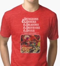 Dungeons & Diners & Dragons & Drive-Ins & Dives: Slightly Larger Image Tri-blend T-Shirt
