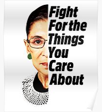 RBG Ruth Bader Ginsburg Fight For The Things You Care About Poster
