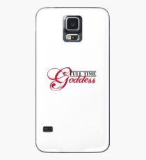 Full Time Goddess Case/Skin for Samsung Galaxy