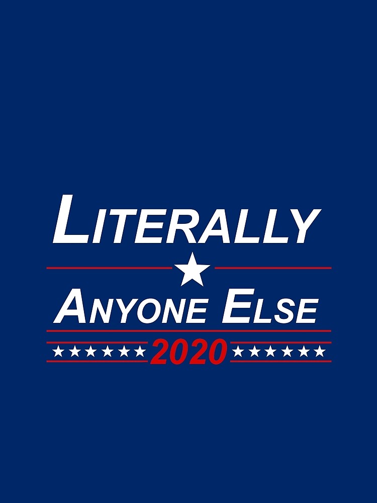 2020 literally anyone else