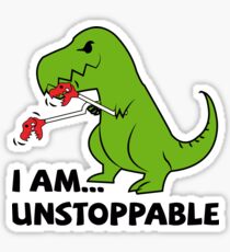 I am unstoppable T-rex Sticker