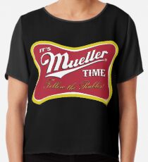 Es ist Mueller Time - Folge den Rubeln Chiffontop