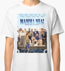 Mamma Mia: Here We Go Again! Classic T-Shirt