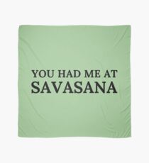 You Had Me At Savasana Scarf