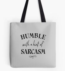 Humble With A Hint Of Sarcasm Tote Bag