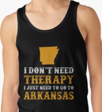 Arkansas I Just Need To Go To Arkansas Tank Top
