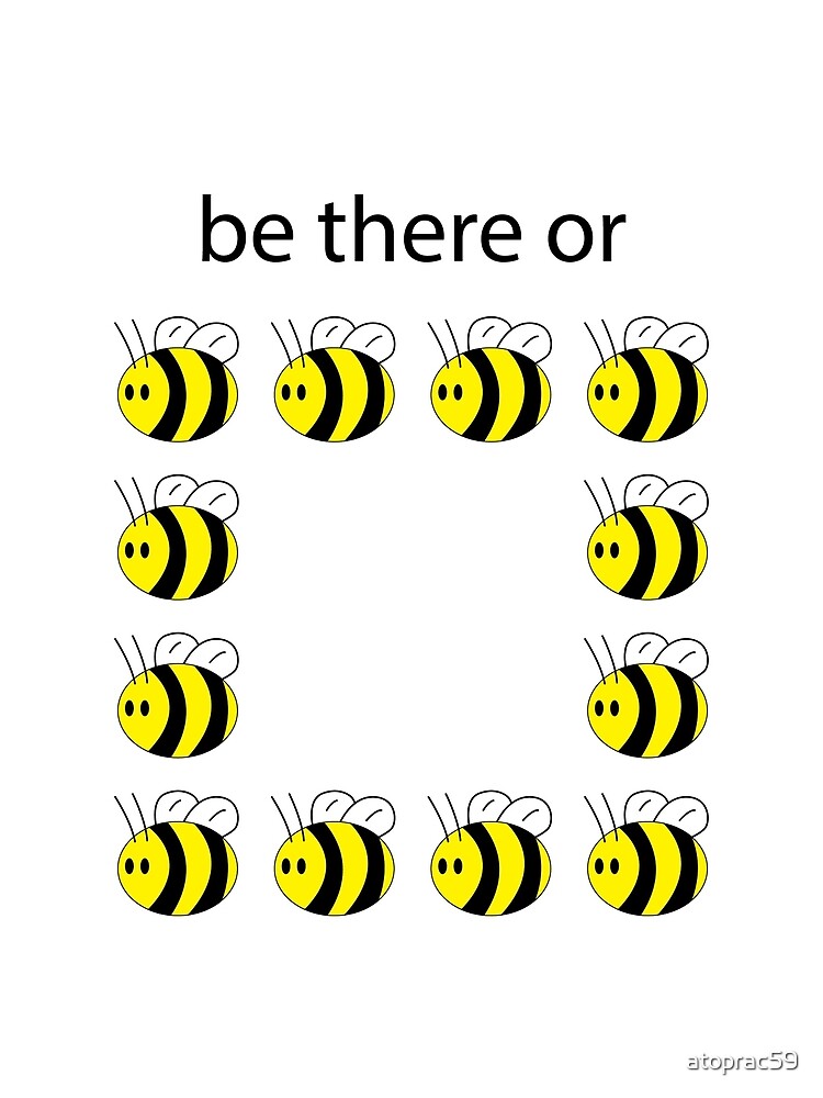 "Be There Or Be Square" by atoprac59 Redbubble