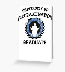 Uni of Procrastination - Procrastinators Unite! Greeting Card