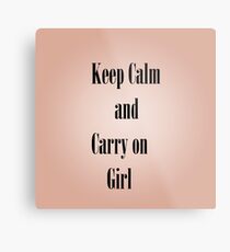 Keep calm and carry on girl Metal Print