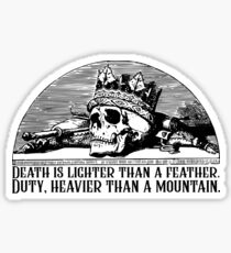 Wheel of Time Quote - Death Is Lighter Than A Feather Duty Heavier Than a Mountain Robert Jordan Sticker