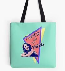 "I want to go to there!" (30 Rock) Tote Bag
