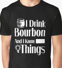 I Drink Bourbon and I Know Things | Whiskey Gifts | Whiskey Shirt | Scotch Drinker | Funny Cigar Gift | Cigar Gift For Men | Cigar Gift for Dad | Cigar Shirt | Fathers Day Gift | Whiskey Lovers Gift Graphic T-Shirt