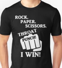 Rock, Paper, Scissors, Throat Punch! I win! Unisex T-Shirt