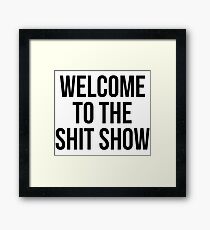 Willkommen in der Shit Show Gerahmtes Wandbild