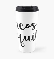 tacos & tequila Travel Mug