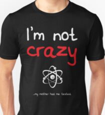 I'm not crazy - White Unisex T-Shirt