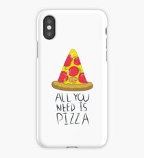 All You Need Is Pizza iPhone Case