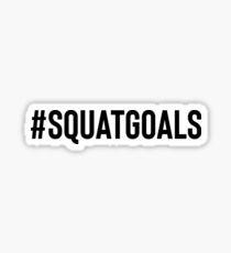 Squat Goals ~ Gym Fitness Sports Sticker