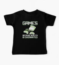 Games Because Reality is Overrated Baby Tee