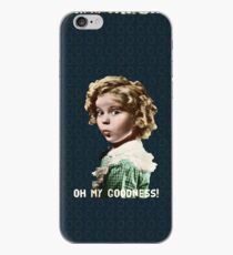 Shirley Temple Oh My Goodness iPhone Case